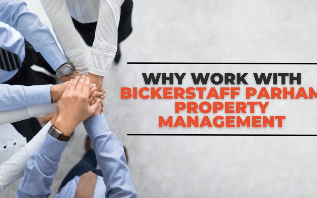 Why Work With Bickerstaff Parham Property Management