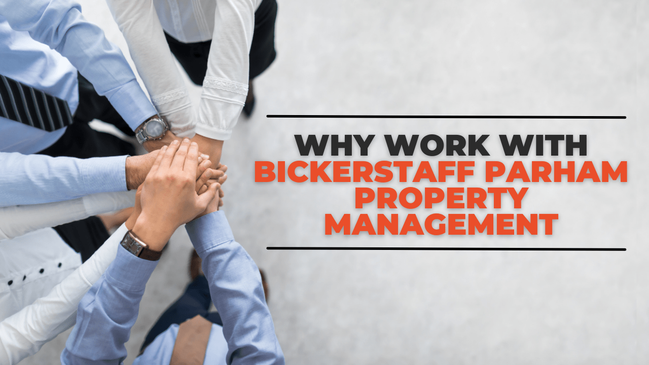 Why Work With Bickerstaff Parham Property Management