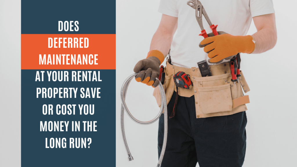 Does Deferred Maintenance at Your Phenix City Rental Property Save or Cost You Money in the Long Run? - Article Banner