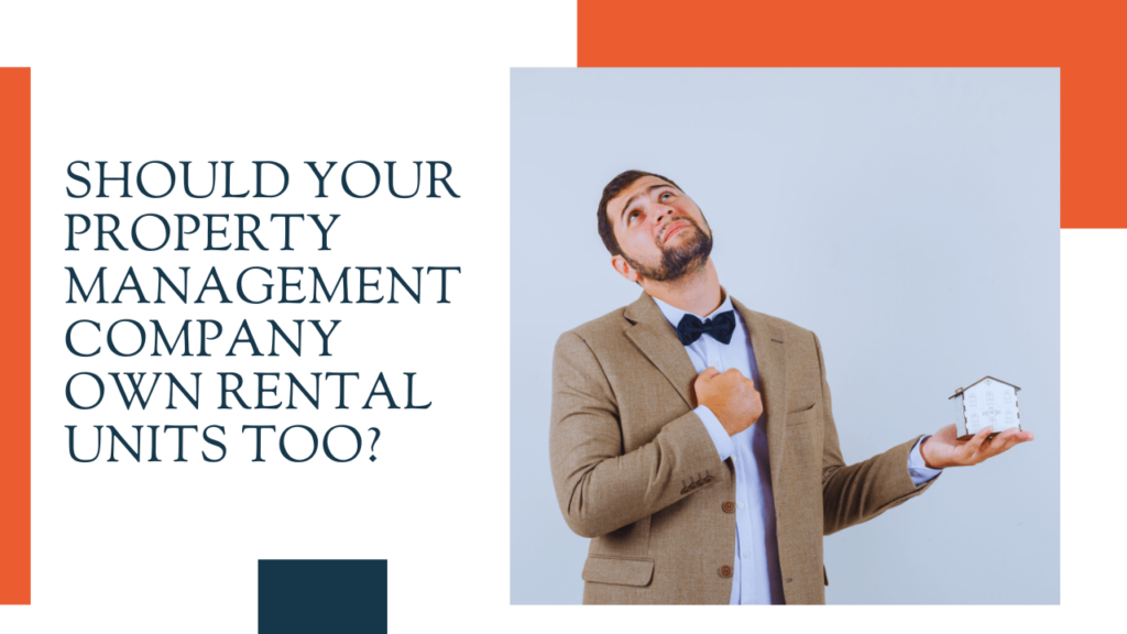 Should Your Property Management Company Own Rental Units Too? - Article Banner